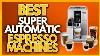 Best Super Automatic Espresso Coffee Machines In 2023 The 5 Best Espresso Machines